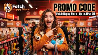 Fetch Happy Store Discount Code - Exclusive Fetch Happy Store Deals — Save Big NOW