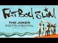 Fatboy Slim - The Joker (Instrumental) [Official Audio]