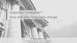 Linguistic evolution: how and why languages change