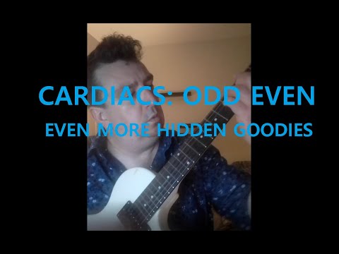 Cardiacs - Odd Even....more hidden goodies!
