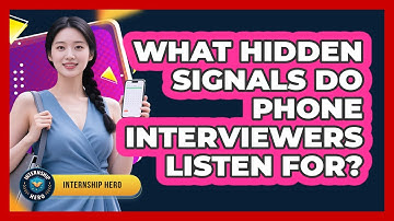 What Hidden Signals Do Phone Interviewers Listen For? - Internship Hero