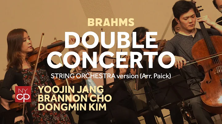 [NYCP] Brahms - Double Concerto for Violin and Cello (Yoojin Jang & Brannon Cho) - DayDayNews
