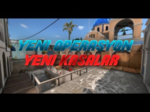 CS GO YENİ OPERASYON GELİYOR  !!