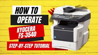 TUTORIAL: HOW TO OPERATE KYOCERA FS-3540 | COPIER, PRINTER, SCANNER | A STEP-BY-STEP GUIDE