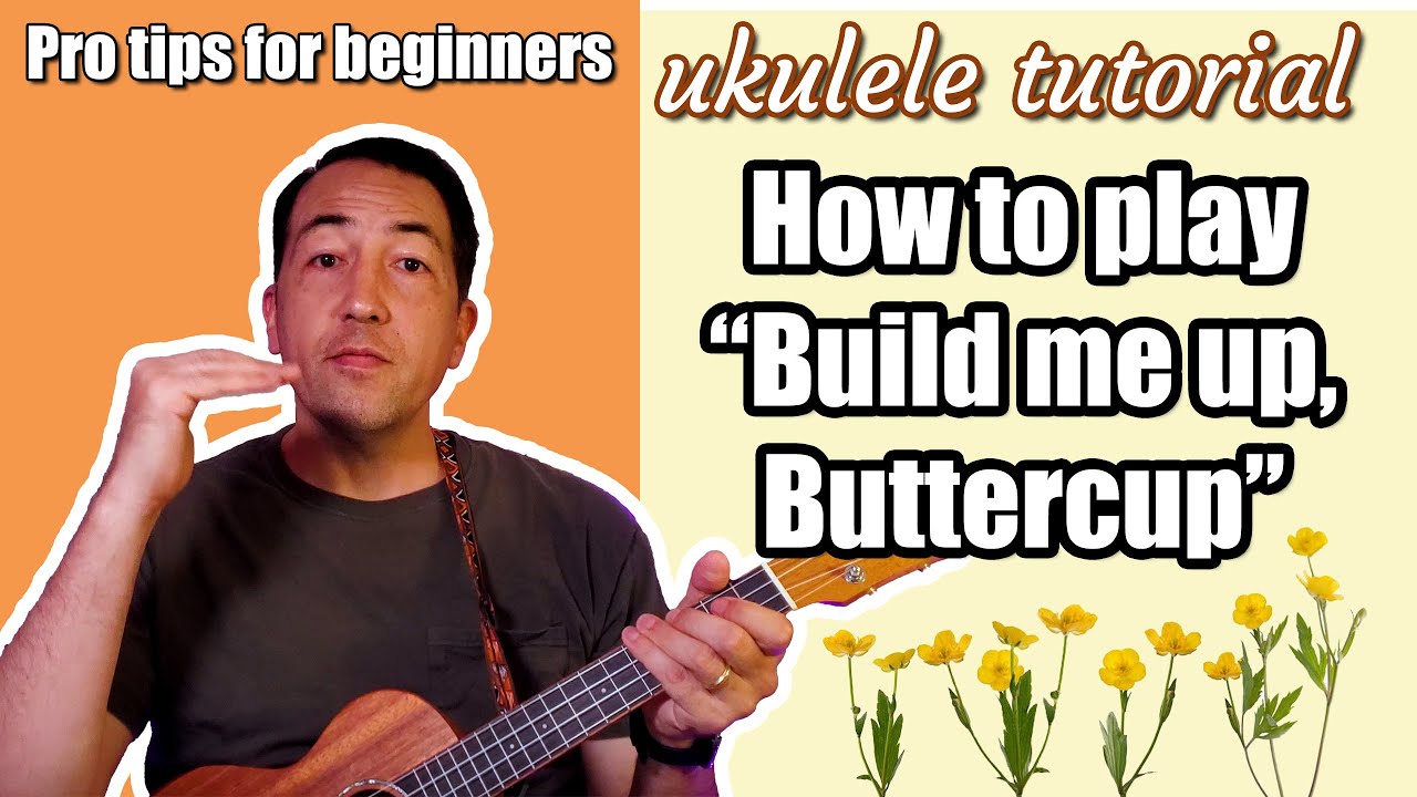 Ukulele tutorial How to play "Build Me Up, Buttercup" tips for