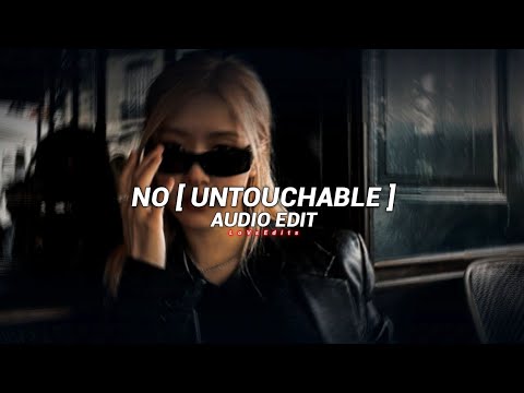 no (untouchable, untouchable) - meghan trainor [edit audio]