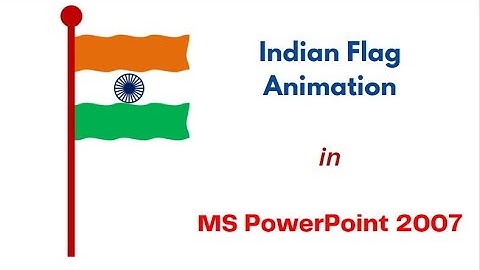 How to Create animated Indian Flag in MS PowerPoint 2007 || Indian Flag Animation in PowerPoint ||