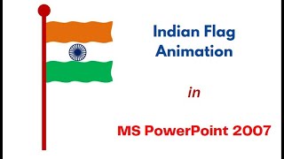 How to Create animated Indian Flag in MS PowerPoint 2007 || Indian Flag Animation in PowerPoint ||