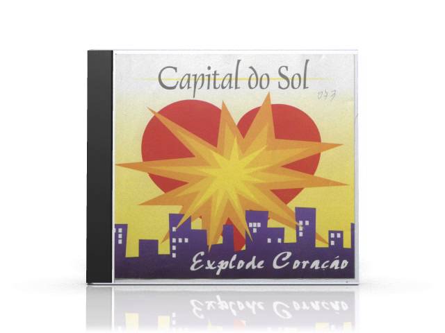 Capital Do Sol - Explode Coracao