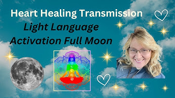 Full Moon 2025 Light Language Heart Activation Healing Transmission