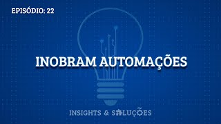 Insights e Soluções: InoBram Automações