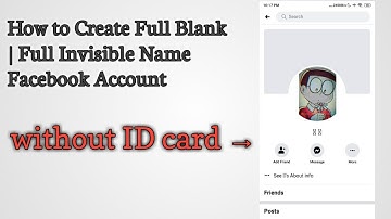 How to Create Full Blank | Full Invisible Name Facebook Account | নাম ছাড়া আইডি খুলুন খুবসহজেই |