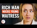 Rich man mocks young waitress  dramatizeme