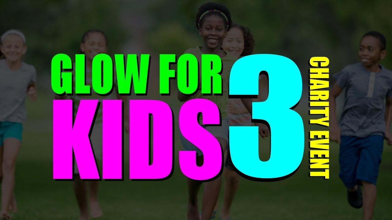 Glow For Kids 3 (CHARITY EVENT) Video YouTube