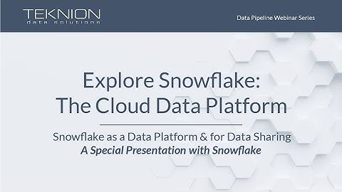Explore Snowflake as a Data Platform & for Data Sharing
