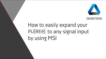 How to expand your PU[REC] to any signal input by using MSI // DEWETRON Academy