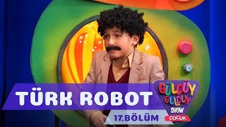 Güldüy Güldüy Show Çocuk 17.Bölüm - Türk Robot