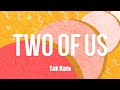 Tak Kato - Two of Us (Lyric Video)