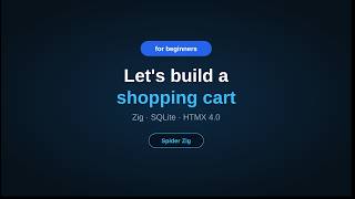 Build a Shopping Cart in Zig: Spider, SQLite & HTMX 4.0