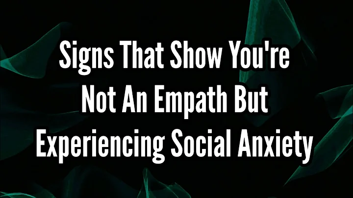 Signs That Show You're Not An Empath But Experiencing Social Anxiety - DayDayNews