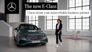 The new Mercedes-Benz E-Class - 5 facts about your most reliable business partner