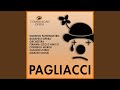 Miniature de la vidéo de la chanson Pagliacci: Atto I. "Cammina Adagio" (Tonio, Nedda, Canio, Silvio)