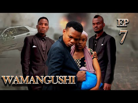 WAMANGUSHI  EPISODE 7