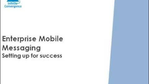 Enterprise messaging: Powering customer engagement through mobile messaging webinar recording