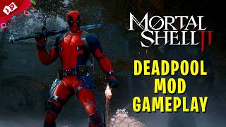 Deadpool Mod - Mortal Shell 2 PC Mod Gameplay