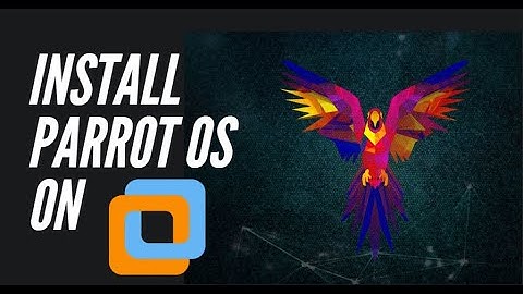 Step by Step Install Parrot Security OS -  Parrot OS on VMWare  2020