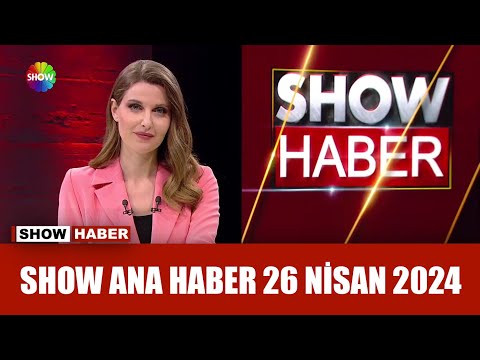 Show Ana Haber 26 Nisan 2024