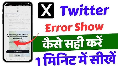 X Twitter Photo & Video Upload Problem It Looks Like You Have Turned Off Permissions Required Error