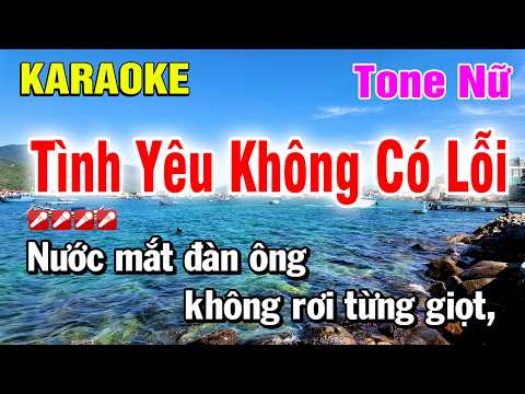 Tình Yêu Không Có Lỗi Karaoke Tone Nữ Nhạc Sống Phối Hay | Nguyễn Linh