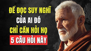 Để đọc được suy nghĩ của ai đó, chỉ cần hỏi họ 5 câu hỏi | Cuộc Sống Khắc Kỷ