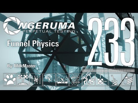 "Funnel Physics" | Perpetual Testing #233 | Portal 2 Community Maps & Mods