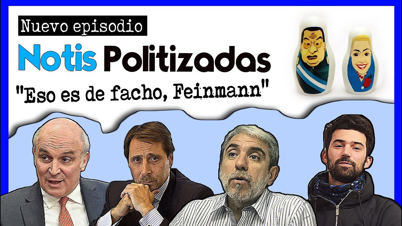 Notis Politizadas, episodio 10: "Eso es de facho, Feinmann"