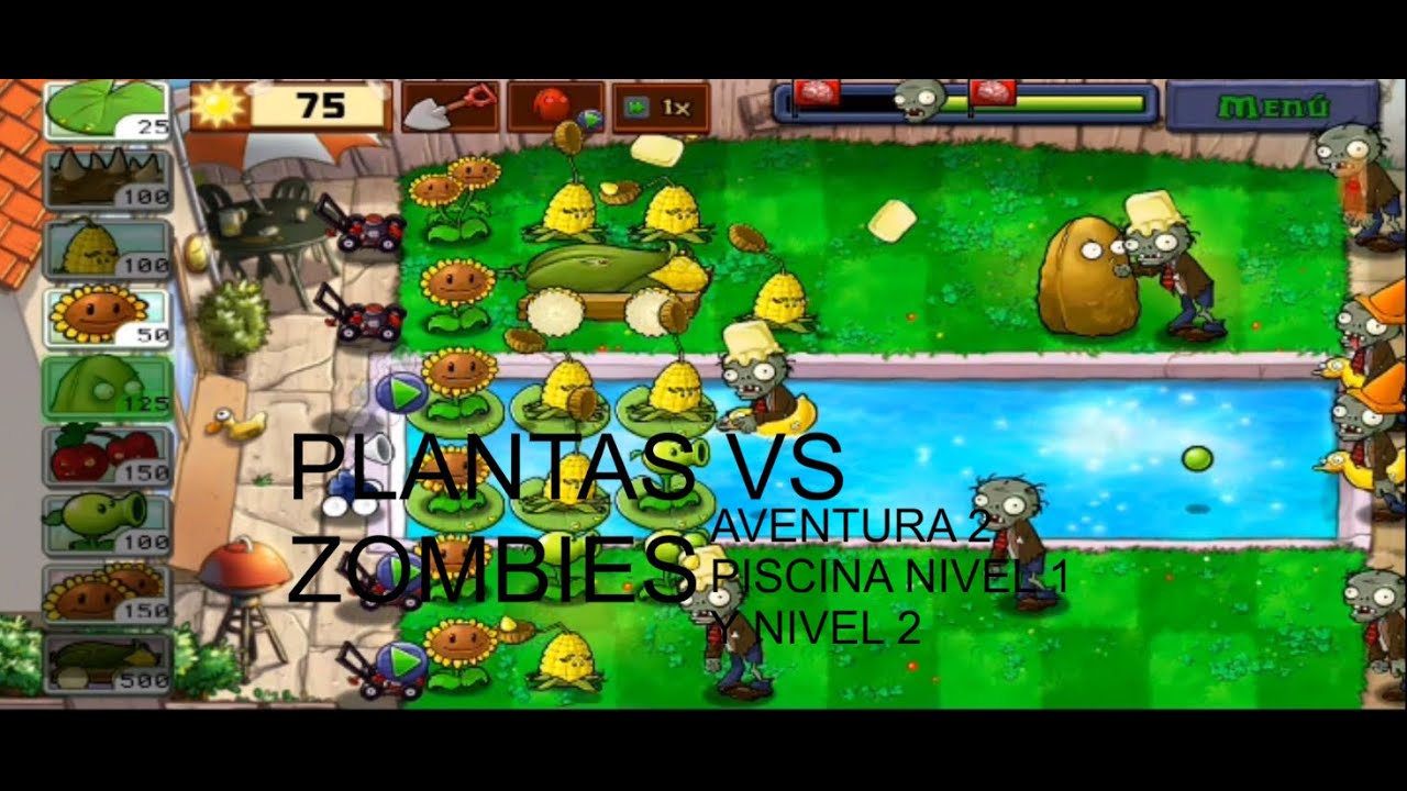 PLANTAS VS ZOMBIES AVENTURA 2 PISCINA NIVEL 1 Y NIVEL 2 - YouTube