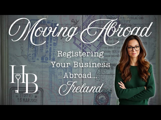 How to Register Your Business from America to Ireland: A Step-by-Step Guide