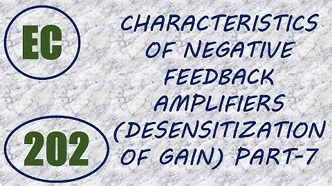 ElexCkts | Lecture-202 | Characteristics of Negative Feedback Amplifiers Part-7