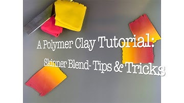 A Polymer Clay Tutorial: The Skinner Blend- Tips & Tricks