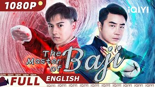 【ENG SUB】The Master of Baji | Kung Fu, Action | Chinese Movie 2024 | iQIYI Movie English