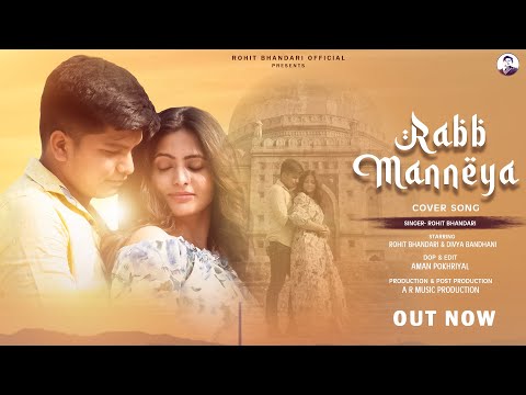 Rabb Manneya | New Hindi Cover Song 2022 | Rohit Bhandari ft. Divya Bandhani