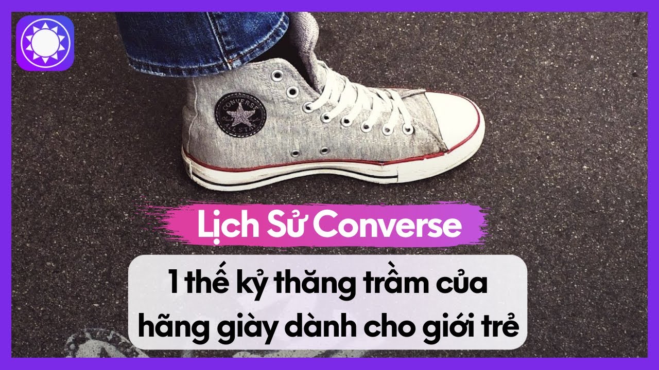 các cửa hàng converse tại hà nội 2022 New Lịch Sử Converse - 1 Thế Kỷ Thăng Trầm Của Hãng Giày Dành Cho Giới Trẻ
