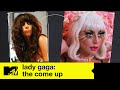 Lady Gaga: The Come Up | MTV Music