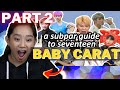 REACTION TO SEVENTEEN GUIDE | A Subpar Guide to SEVENTEEN REACTION PART 2