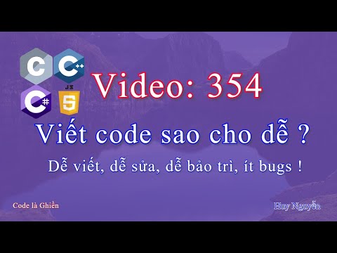 354 - C/C++/C# ... - Viết code sao cho dễ và tốt ?