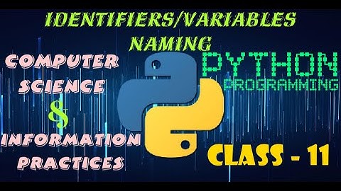 Variables or Identifiers naming rules in Python programming language | CS | IP | Class 11