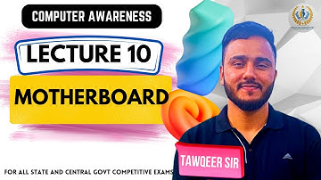 Lec 10 |  Motherboard of a Computer | By Tawqeer Sir |For JKSSB JKPSC SSC RRB UPSC