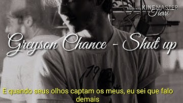 Greyson Chance - Shut Up (Tradução Br-Pt)