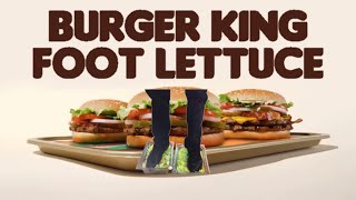 Whopper Whopper Ad But Burger King Foot Lettuce